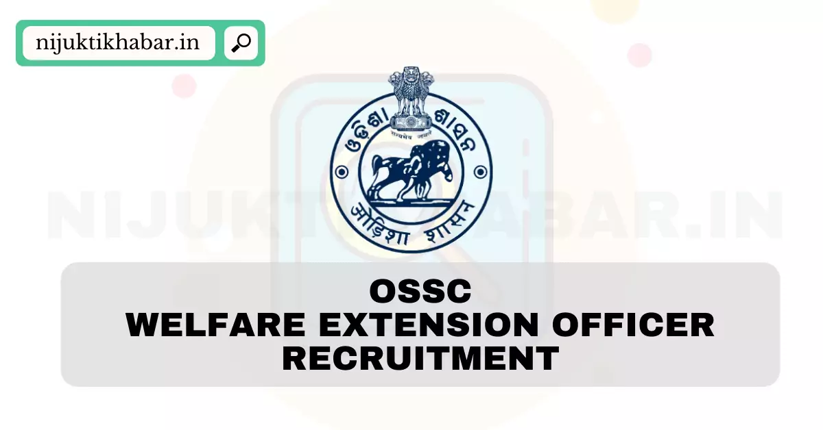 OSSC Welfare Extension Officer Recruitment