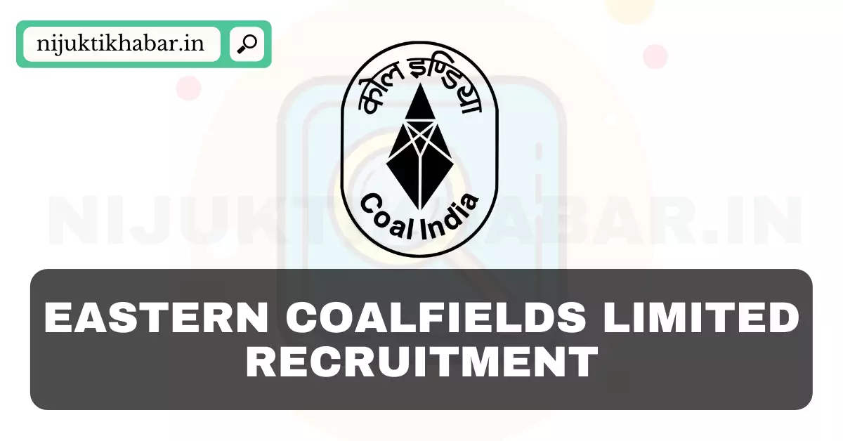 Eastern Coalfields Limited Recruitment