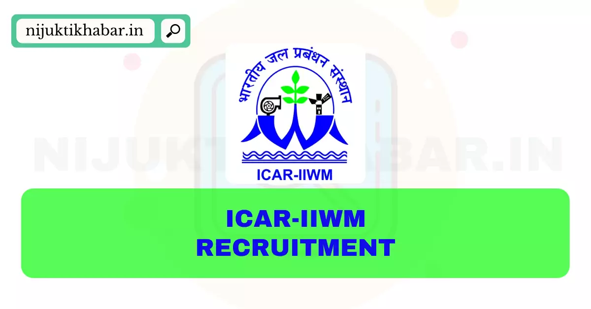 ICAR IIWM Recruitment 2022