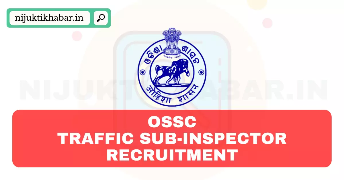 OSSC Traffic Sub Inspector Recruitment