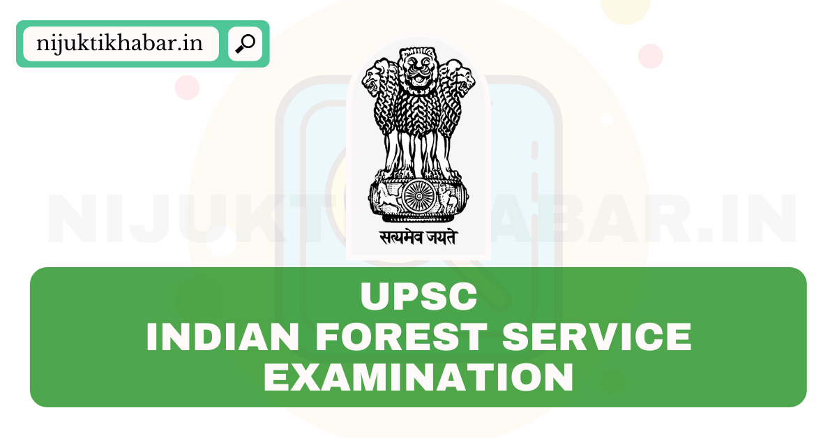 UPSC Indian Forest Service Recruitment 2022 – Apply Online For 151 ...