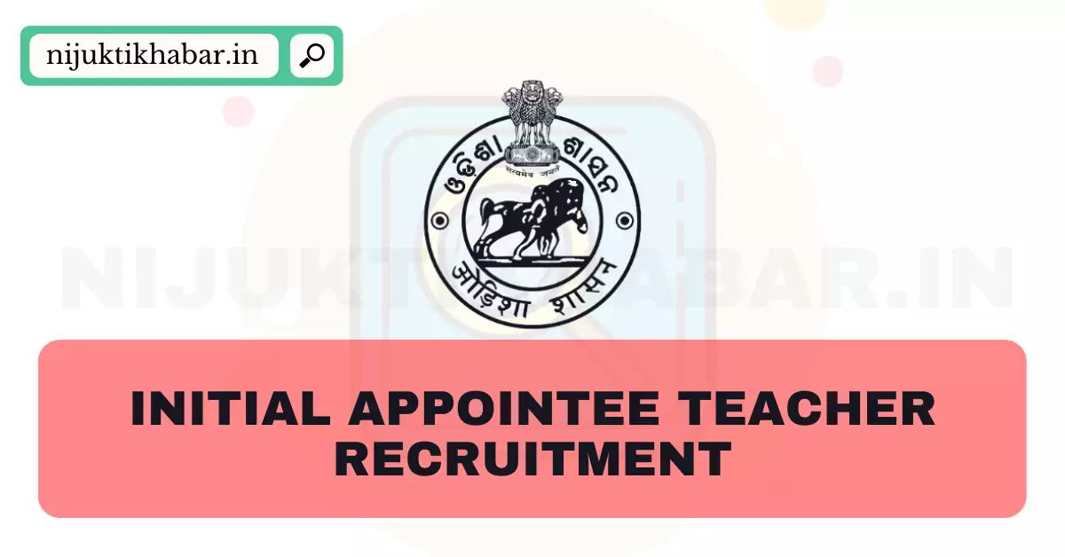 Balasore District Initial Appointee Teacher Recruitment