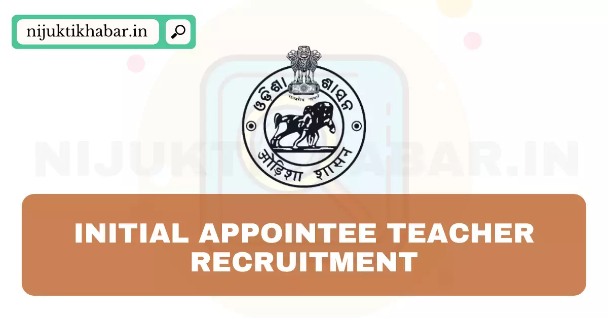 Kandhamal District Initial Appointee Teacher Recruitment