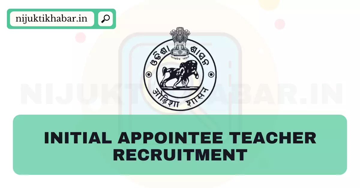 Mayurbhanj District Initial Appointee Teacher Recruitment