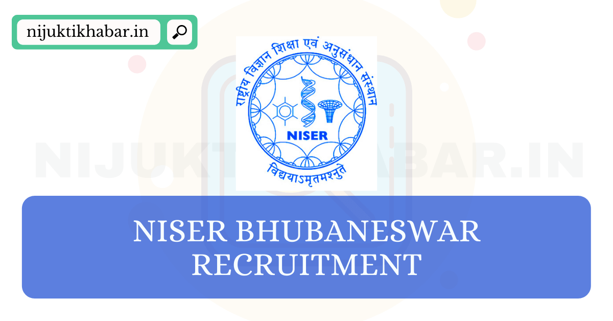 NISER Bhubaneswar Recruitment 2022 | Apply for Project Associate Posts ...