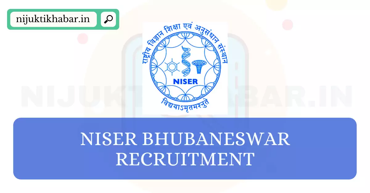 NISER Bhubaneswar Recruitment
