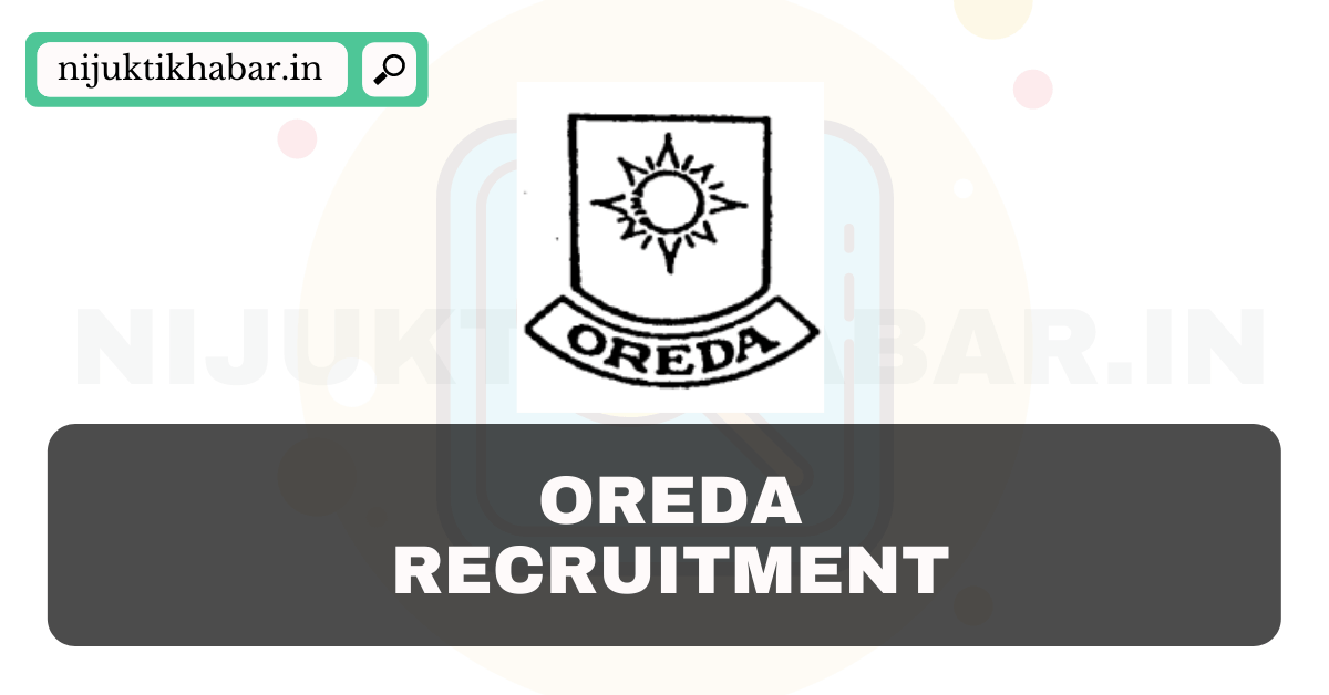 OREDA Recruitment 2022 | Apply Now Online for 56 Various Posts in Odisha Renewable Energy Development Agency