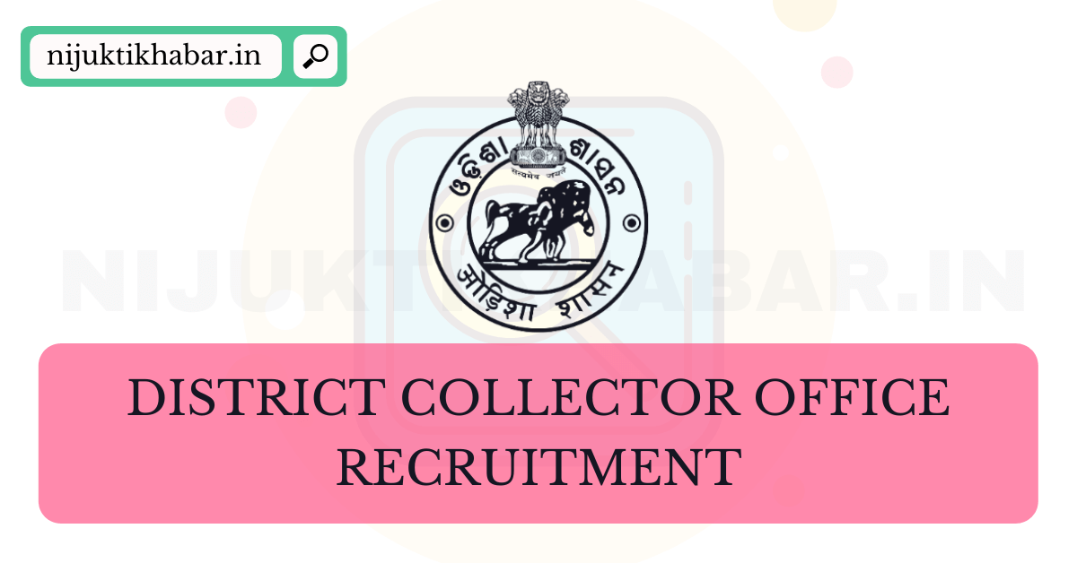 Jagatsinghpur District Collector Office Recruitment 2022 | Apply for 49 Launch Drivers and Khalasi Posts in Jagatsinghpur District, Odisha