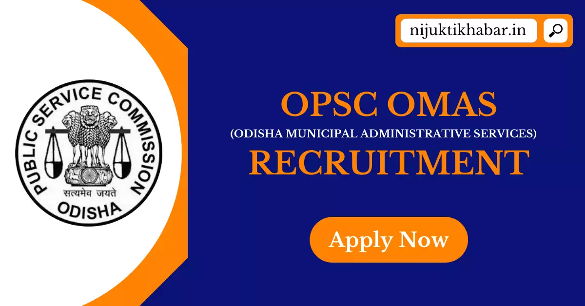 OPSC OMAS Recruitment