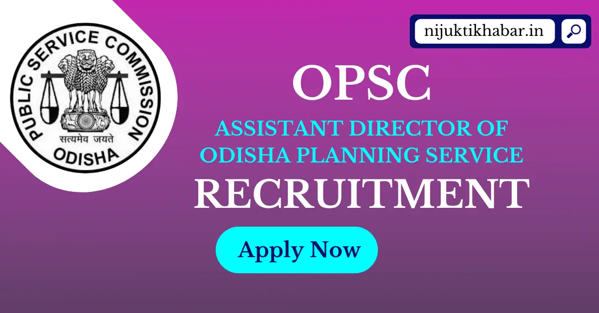 OPSC Assistant Director of Odisha Planning Service Recruitment