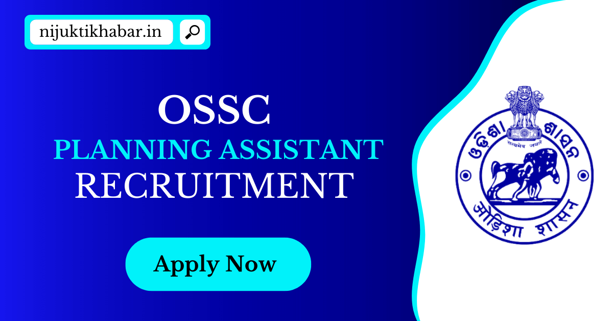 OSSC Planning Assistant Recruitment 2022 | Apply Online for Planning Assistant Posts under Odisha Staff Selection Commission