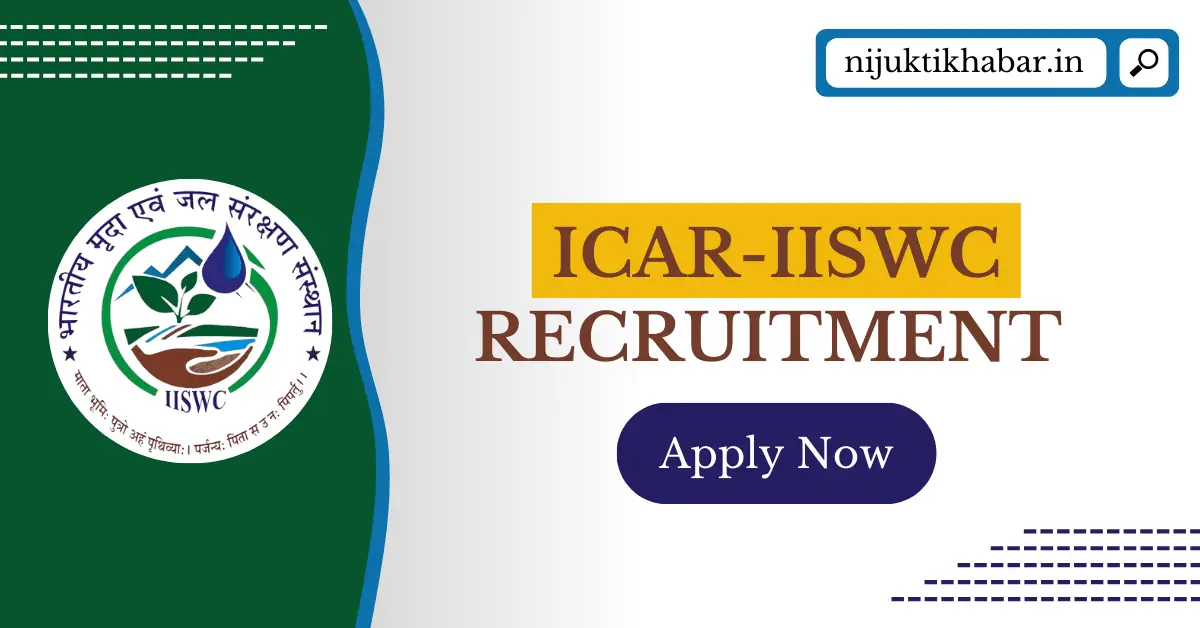 ICAR IISWC Recruitment