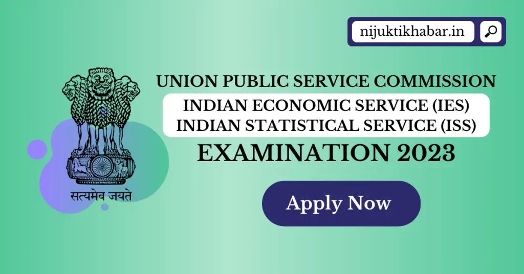 UPSC IES Examination 2023 | Apply Online for Indian Economic Service (IES)/ Indian Statistical Service (ISS) Exam under Union Public Service Commission (UPSC)