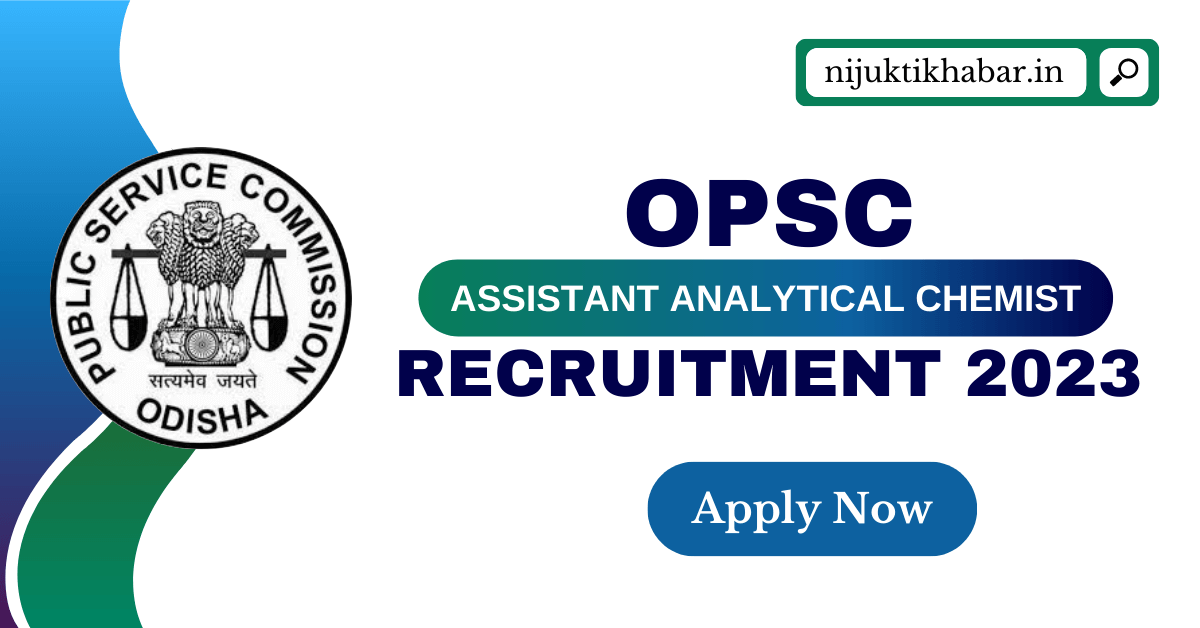 OPSC Assistant Analytical Chemist Recruitment 2023 | Apply Online Now ...