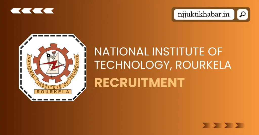 NIT Rourkela Recruitment