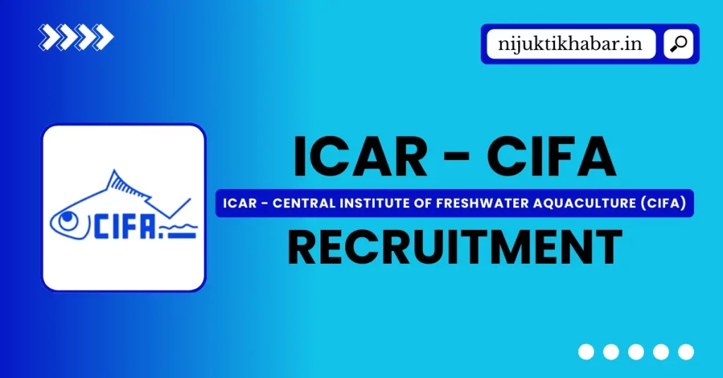ICAR-CIFA Recruitment