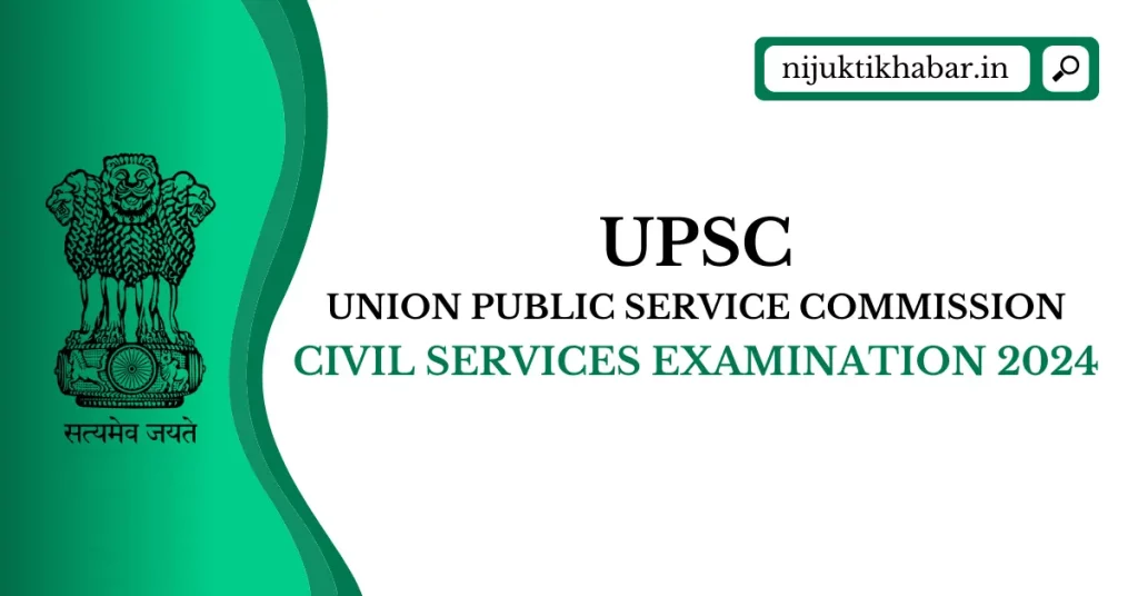 UPSC Civil Services Examination 2024 Apply Online for 1056 Civil
