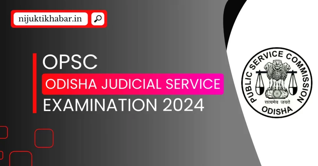 OPSC Odisha Judicial Service Examination 2024