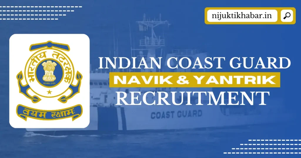 ICG Navik and Yantrik Recruitment
