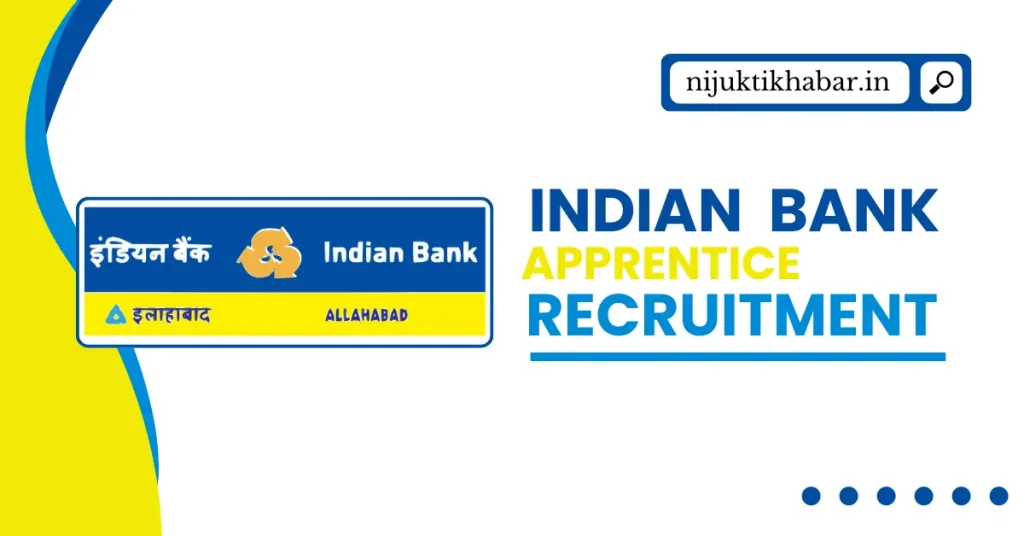 Indian Bank Apprentice Recruitment