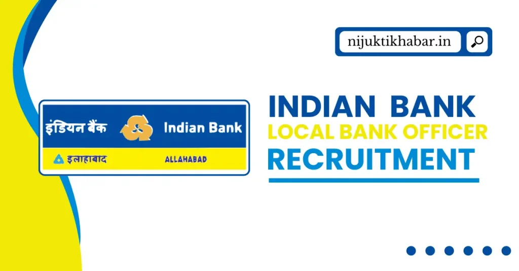 Indian Bank Local Bank Officer Recruitment