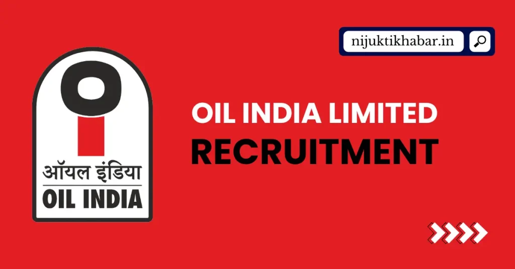 Oil India Limited Recruitment