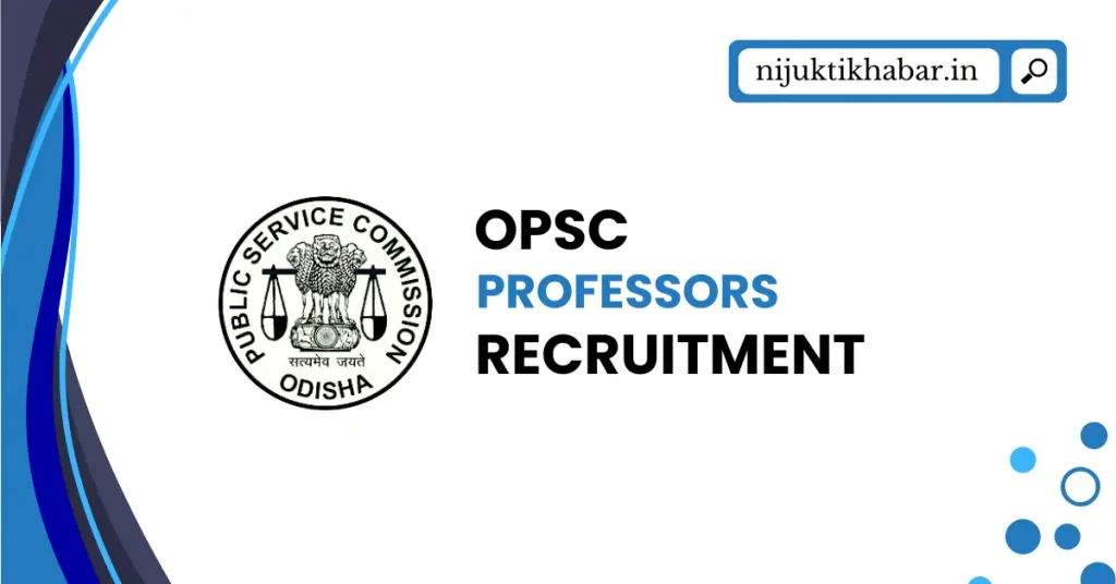 OPSC Professors Recruitment