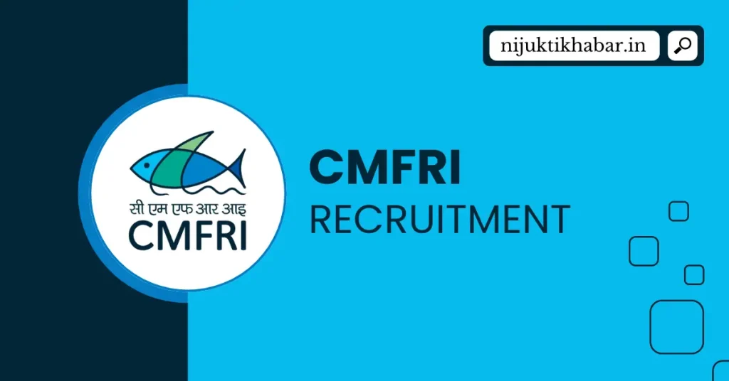 CMFRI Recruitment