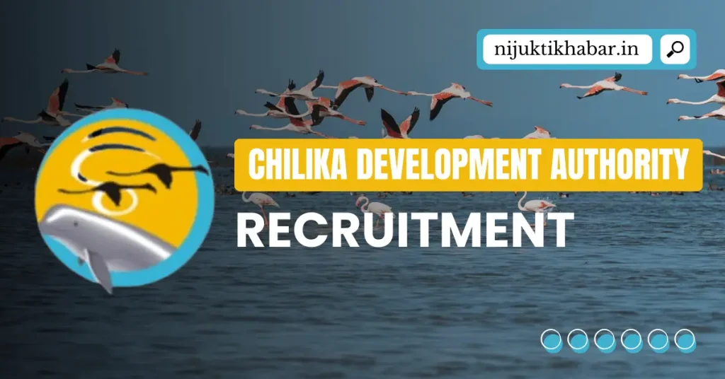 Chilika Development Authority Recruitment