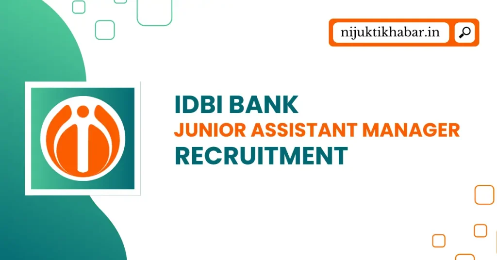 IDBI Bank JAM Recruitment 2025 | Apply Online for 600+ Junior Assistant Manager Post Vacancies in IDBI Bank IDBI Bank JAM Recruitment
