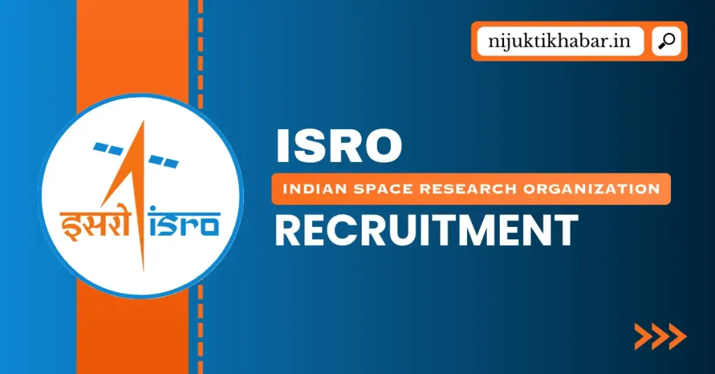 ISRO Recruitment 2025 | Apply Online for 300+ Scientist / Engineer Posts under the Indian Space Research Organization (ISRO) ISRO Recruitment
