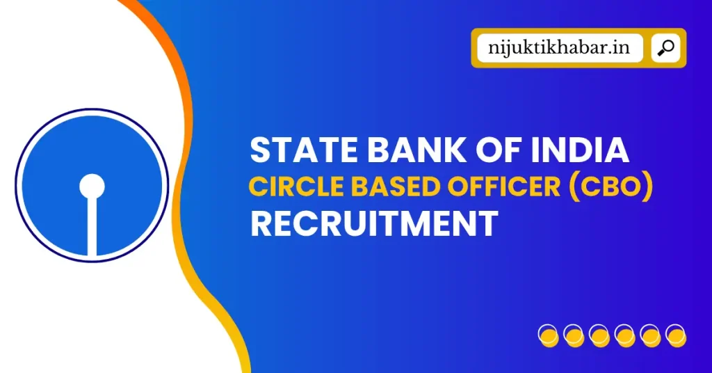 SBI Circle Based Officer Recruitment 2025 | Apply Online for 2900+ CBO Posts in State Bank of India (SBI) SBI Circle Based Officer Recruitment