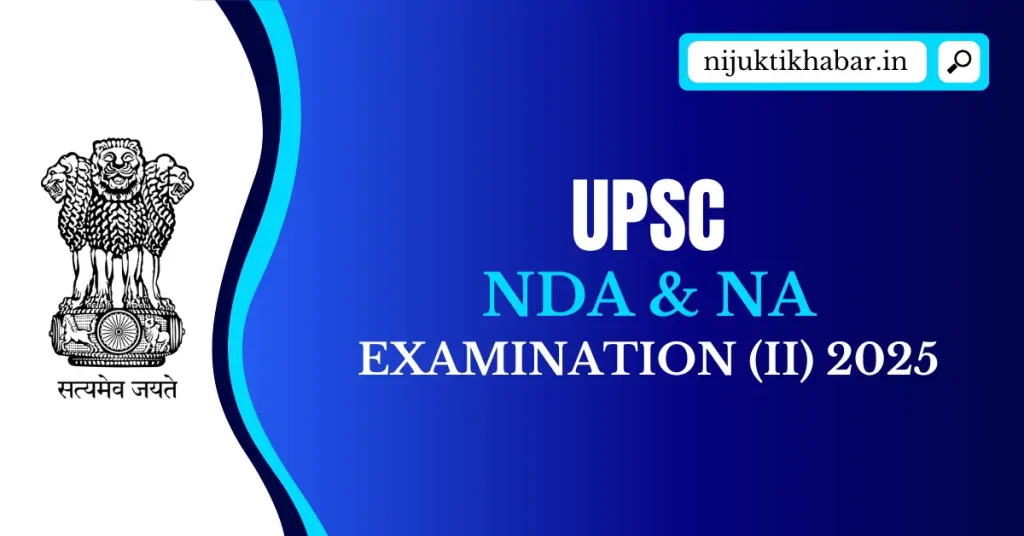 UPSC NDA & NA Examination 2025 | Apply Now Online for NDA & NA Examination-II 2025 under UPSC UPSC NDA & NA Examination 2025
