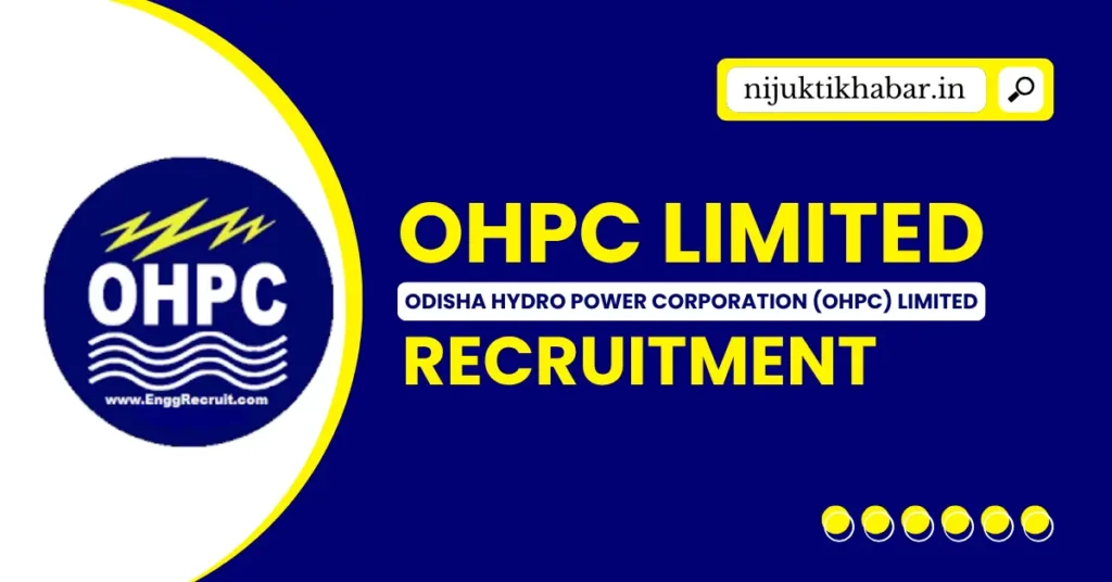 OHPC Limited Recruitment 2025 | Apply for Graduate Engineer Trainee (GET) Posts in Odisha Hydro Power Corporation (OHPC) Limited OHPC Limited Recruitment