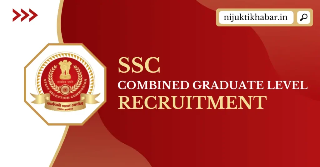 SSC CGL Recruitment 2025 | Apply Online for (Approx 10000+ Posts) Combined Graduate Level (CGL) Examination 2025 under Staff Selection Commission (SSC) SSC CGL Recruitment