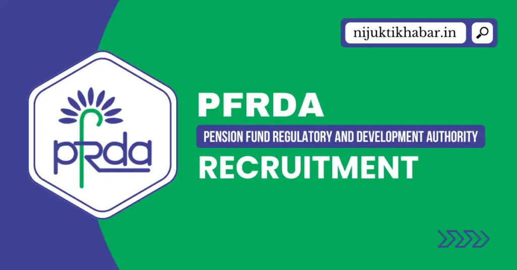 PFRDA Assistant Manager Recruitment 2025 | Apply Online for Assistant Manager Posts in The Pension Fund Regulatory and Development Authority (PFRDA) PFRDA Assistant Manager Recruitment