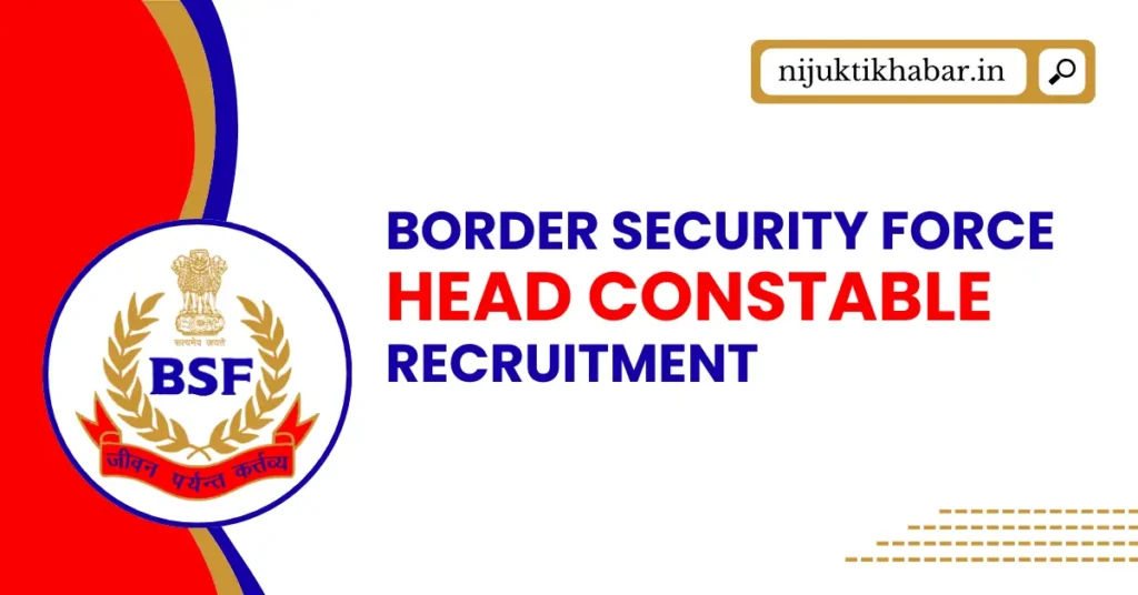 BSF Head Constable Recruitment