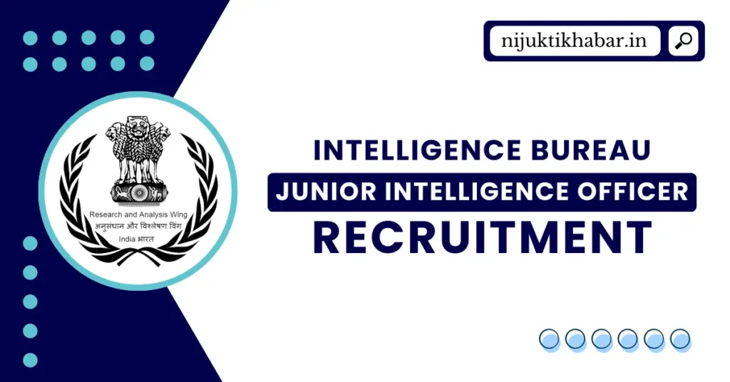 IB Junior Intelligence Officer Recruitment 2025 | Apply Online for 390+ Junior Intelligence Officer Grade-II / Tech Vacancies in the Intelligence Bureau (IB) IB Junior Intelligence Officer Recruitment
